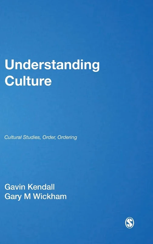Sage Understanding Culture: Cultural Studies, Order, Ordering