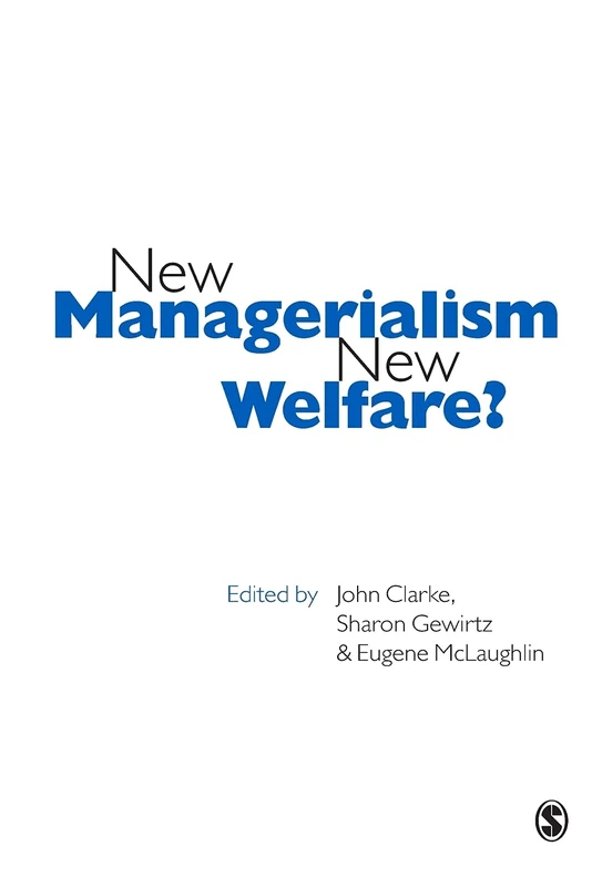 New Managerialism, New Welfare? (Published in association with The Open University)