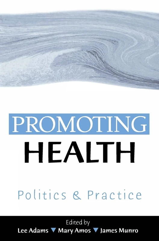 Promoting Health: Politics and Practice