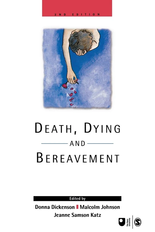 Death, Dying and Bereavement (Published in association with The Open University)