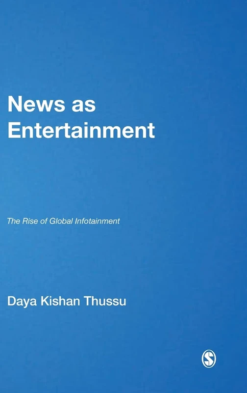 News as Entertainment: The Rise of Global Infotainment