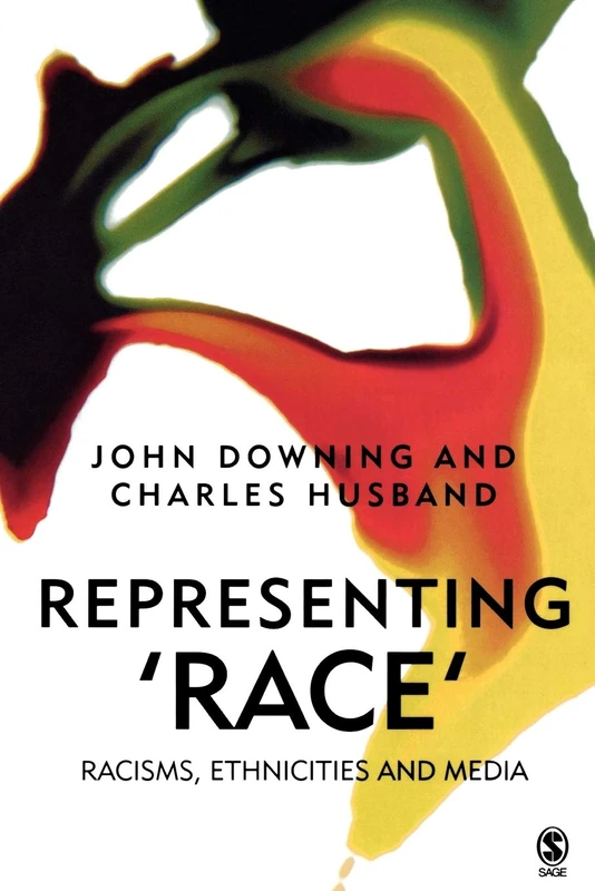 Representing Race: Racisms, Ethnicity and the Media