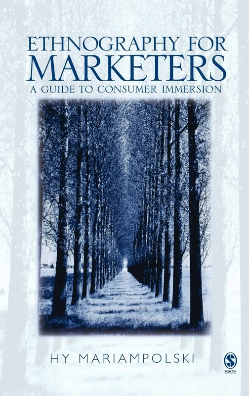 Ethnography for Marketers: A Guide to Consumer Immersion