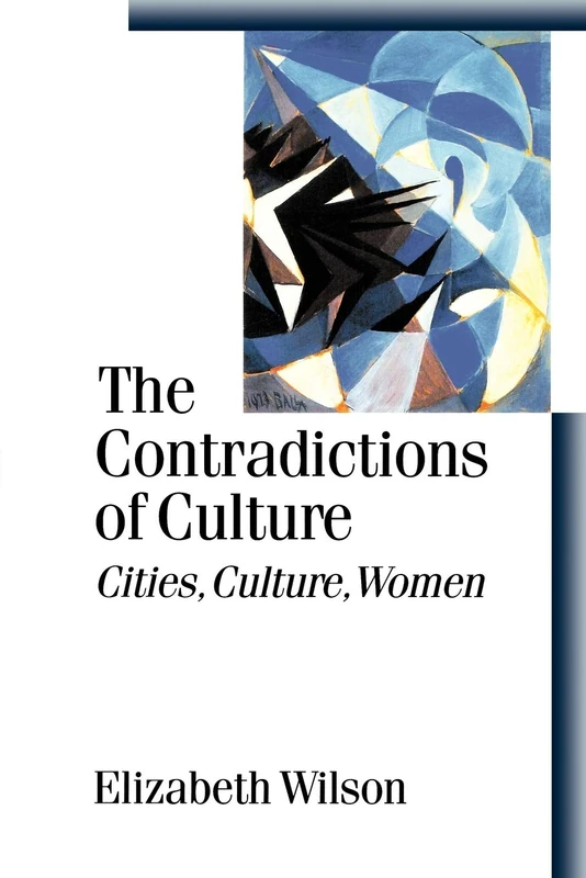 The Contradictions of Culture: Cities, Culture, Women (Published in association with Theory, Culture & Society)