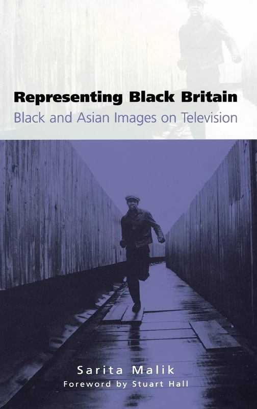 Representing Black Britain: Black and Asian Images on Television (Culture, Representation and Identity series)