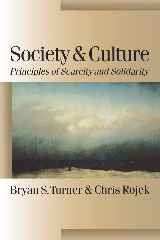 Society and Culture: Scarcity and Solidarity (Published in association with Theory, Culture & Society)