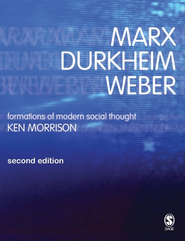 Marx, Durkheim, Weber: Formations of Modern Social Thought