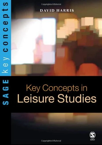 Key Concepts in Leisure Studies (SAGE Key Concepts series)