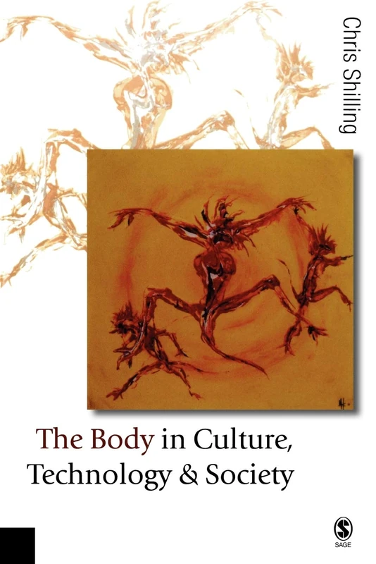 The Body in Culture, Technology and Society (Published in association with Theory, Culture & Society)