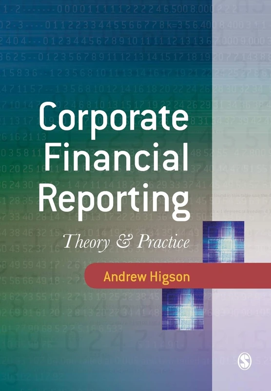 Corporate Financial Reporting: Theory and Practice
