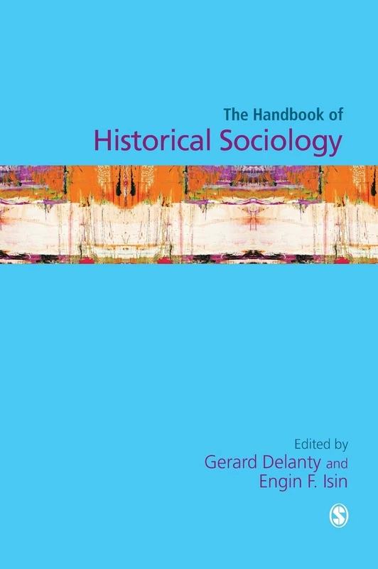 Sage Handbook of Historical Sociology - Sage Masters Series
