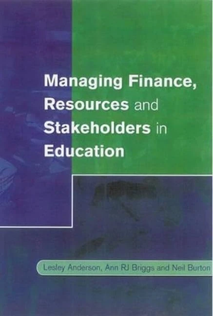 Managing Finance, Resources and Stakeholders in Education (Centre for Educational Leadership and Management)