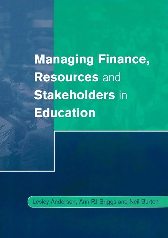 Managing Finance, Resources and Stakeholders in Education (Centre for Educational Leadership and Management)