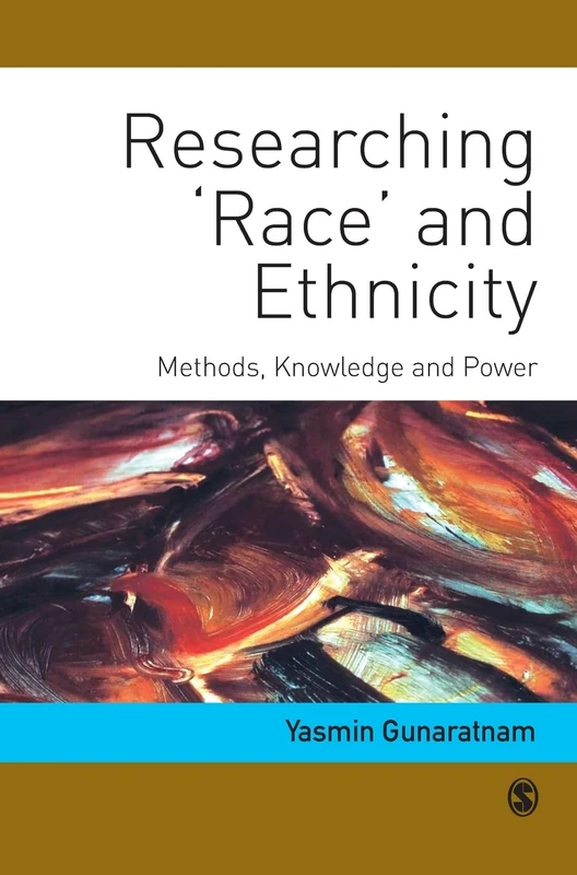 Researching ′Race′ and Ethnicity: Methods, Knowledge and Power: 1