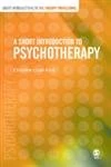 A Short Introduction to Psychotherapy (Short Introductions to the Therapy Professions)