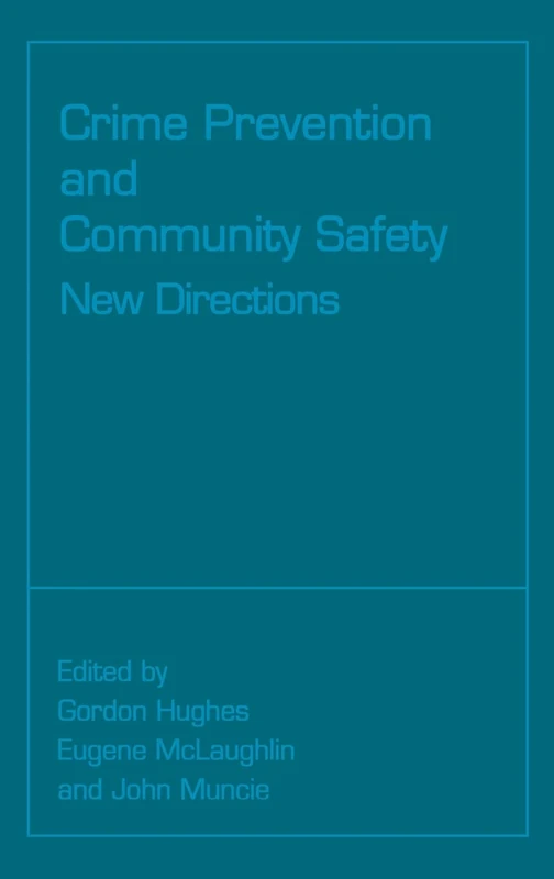 Crime Prevention and Community Safety: New Directions (Published in association with The Open University)