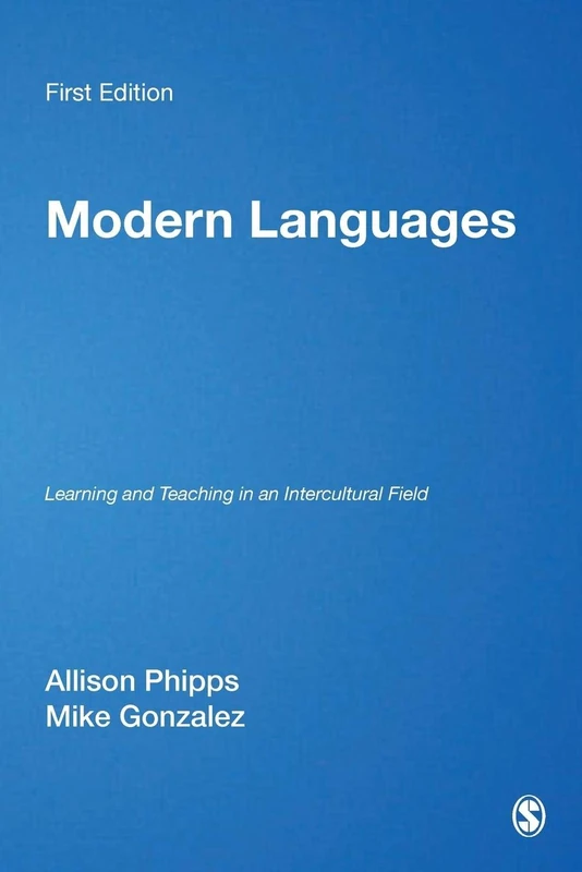 Modern Languages: Learning and Teaching in an Intercultural Field (Teaching & Learning the Humanities in HE series)