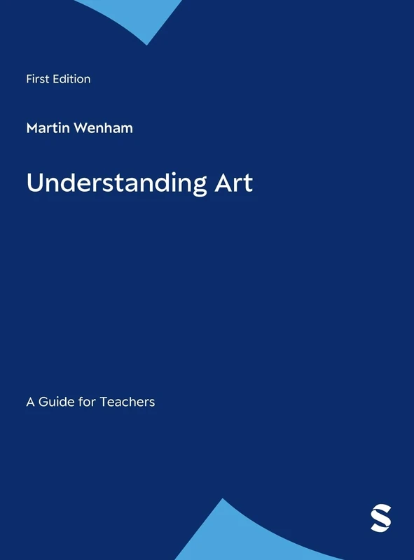 Sage Publications - Understanding Art: A Guide for Teachers