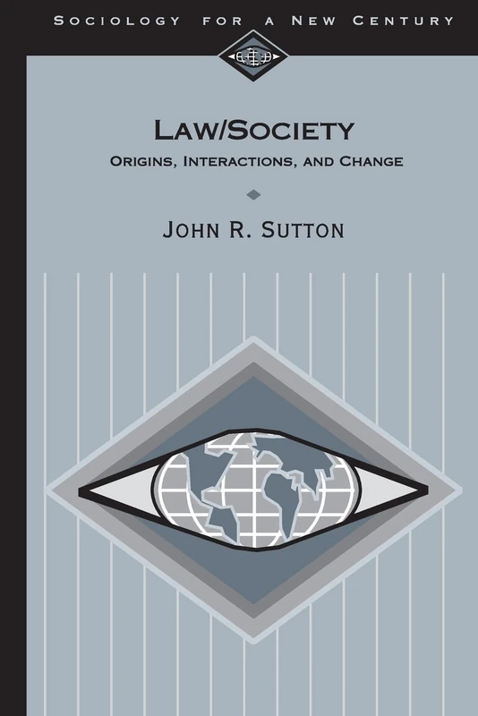 Law/Society: Origins, Interactions, and Change (Sociology for a New Century Series) - Image 1