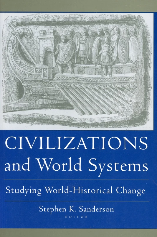 Civilizations and World Systems: Studying World-Historical Change