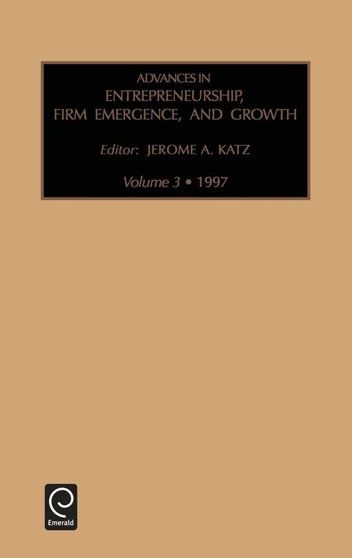 Advances in Entrepreneurship, Firm Emergence and Growth: 3