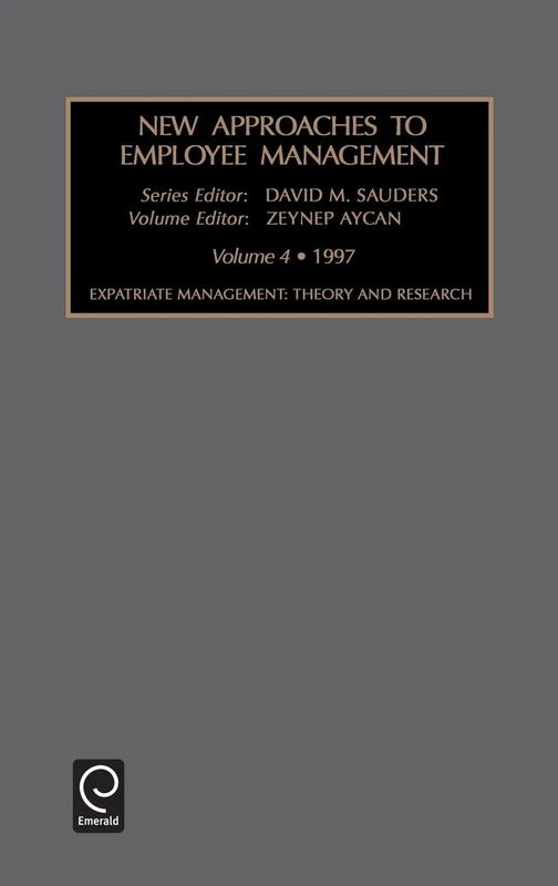 Expatriate Management: Theory and Research: 4 (New Approaches to Employee Management, 4)