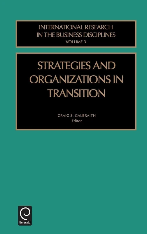 Strategies and Organizations in Transition: 3 (International Research in the Business Disciplines, 3)