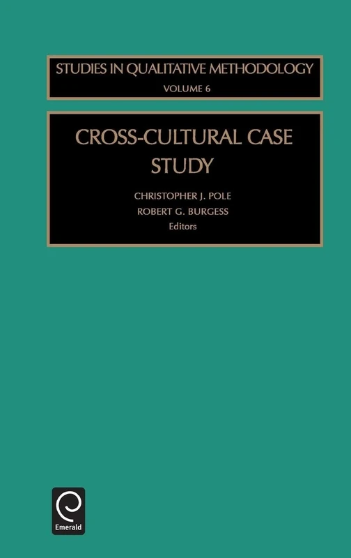 Cross-Cultural Case Study: Vol 6 (Studies in Qualitative Methodology, 6)