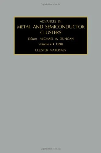 Advances in Metal and Semiconductor Clusters: Cluster Materials (Volume 4)