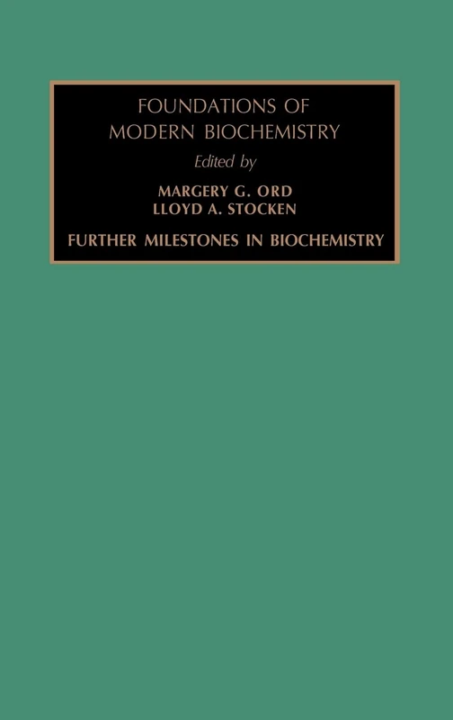 Further Milestones in Biochemistry (Volume 3) (Foundations of Modern Biochemistry, Volume 3)