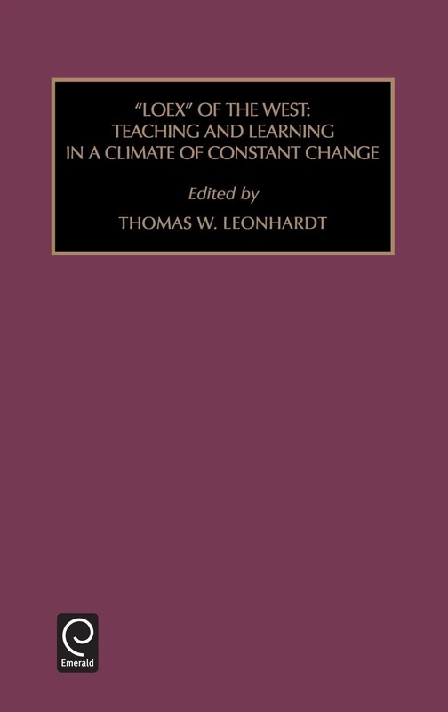 Loex of the West: Teaching and Learning in a Climate of Constant Change: 34 (Foundations in Library and Information Sciences, 34)