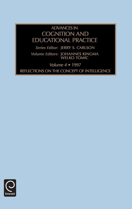 Reflections on the Concept of Intelligence: 4 (Advances in Cognition and Educational Practice, 4)