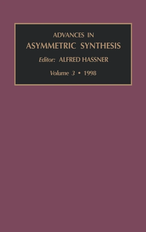 Advances in Asymmetric Synthesis (Volume 3)