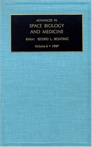 Advances in Space Biology and Medicine (Volume 6)