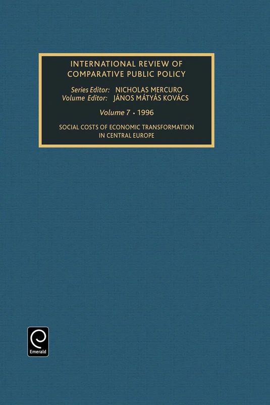 Social Costs of Economic Transformation in Central Europe: 7 (International Review of Comparative Public Policy, 7)