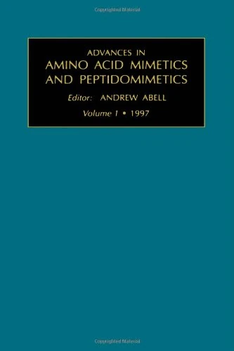 Advances in Amino Acid Mimetics and Peptidomimetics (Volume 1)