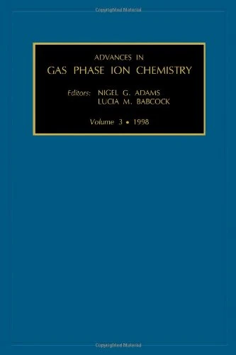 Advances in Gas Phase Ion Chemistry (Volume 3)