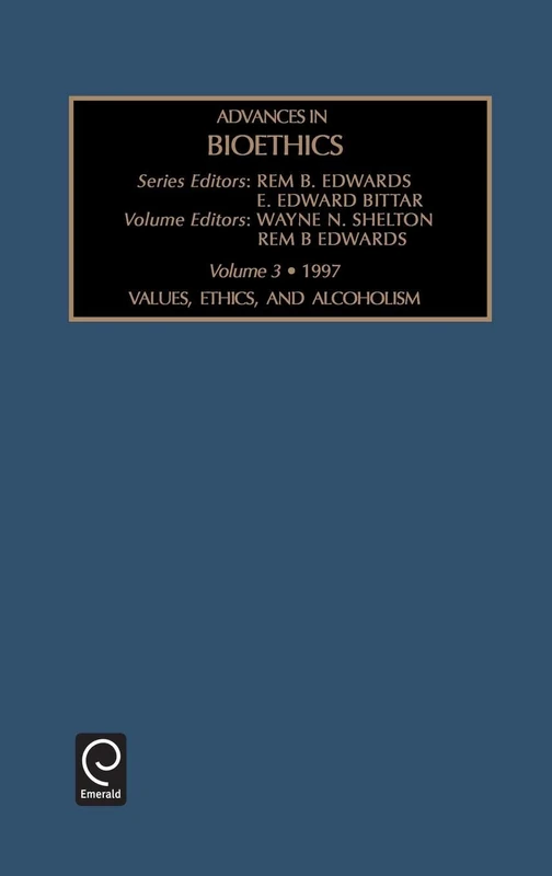 Values, Ethics and Alcoholism: 3 (Advances in Bioethics, 3)