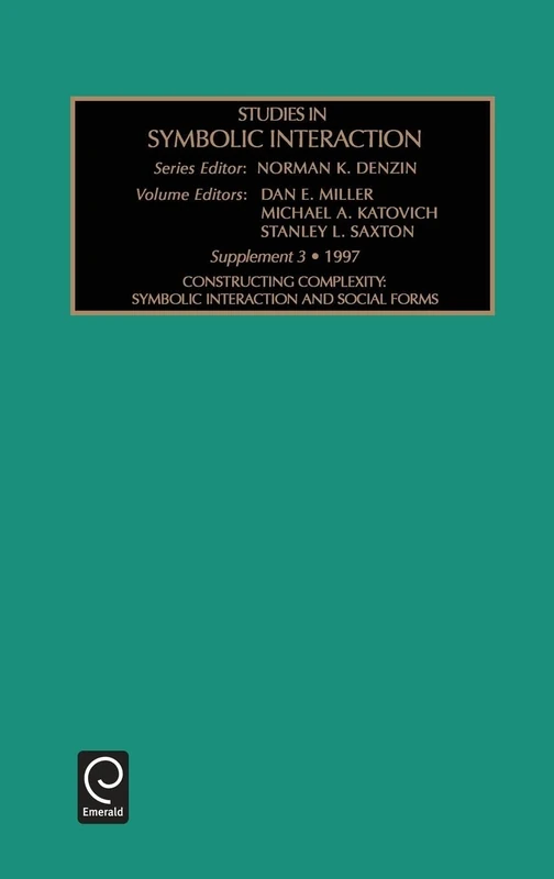 Studies in Symbolic Interaction: Constructing Complextity Symbolic Interaction and Social Forms - Image 1