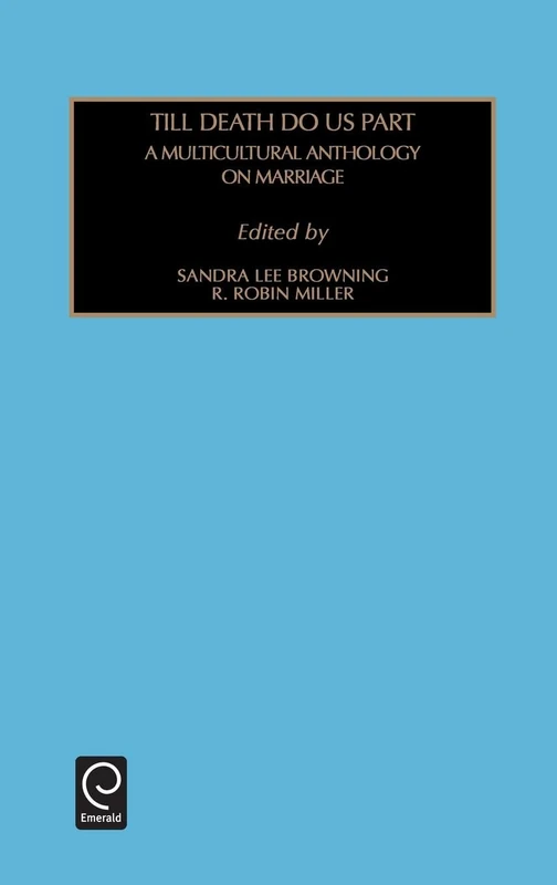 Till Death Do Us Part: A Multicultural Anthology on Marriage: 14 (Contemporary Studies in Sociology, 14)