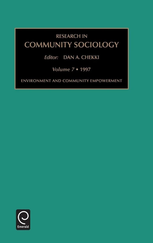 Environment and Community Empowerment: Environment and Community Development Vol 7 (Research in Community Sociology, 7)