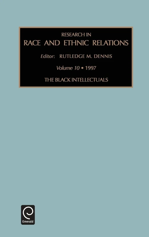 Black Intellectuals: The Black Intellectuals, 1997: 10 (Research in Race and Ethnic Relations, 10)