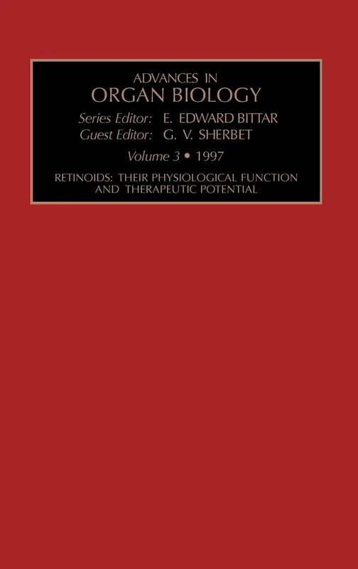 Retinoids: Their Physiological Function and Therapeutic Potential (Volume 3) (Advances in Organ Biology, Volume 3)