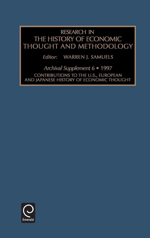 Contributions to the U.S., European and Japanese History of Economic Thought: Contributions to the U.S., European and Japanese History of Economic ... of Economic Thought and Methodology, 6)