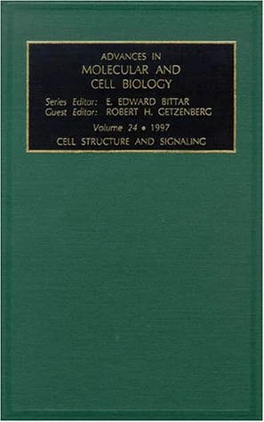 Cell Structure and Signaling (Volume 24) (Advances in Molecular and Cell Biology, Volume 24)