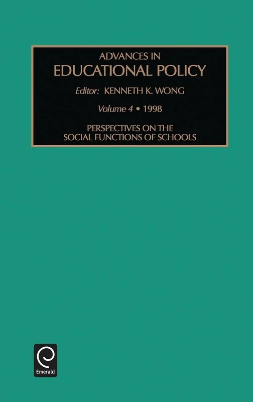 Perspectives on the Social Functions of Schools: 4 (Advances in Educational Policy, 4)