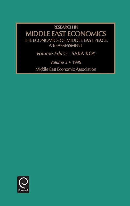 Economics of Middle East Peace: A Reassessment: 3 (Research in Middle East Economics, 3)