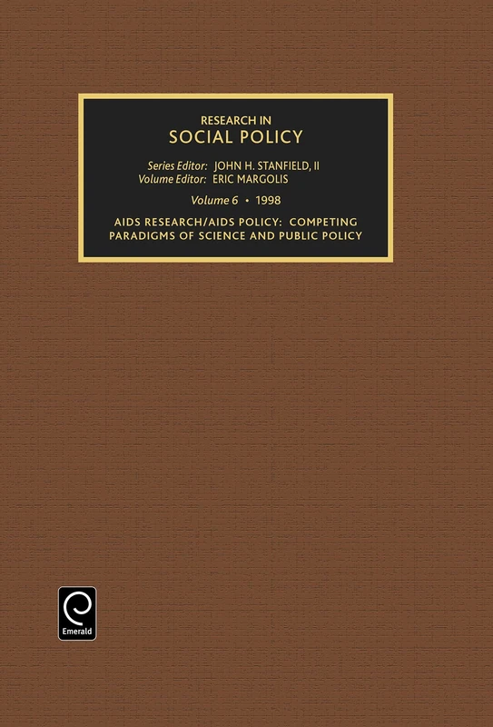 AIDS Research AIDS Policy: Compelling Paradigms of Science and Public Policy: 6 (Research in Social Policy, 6)