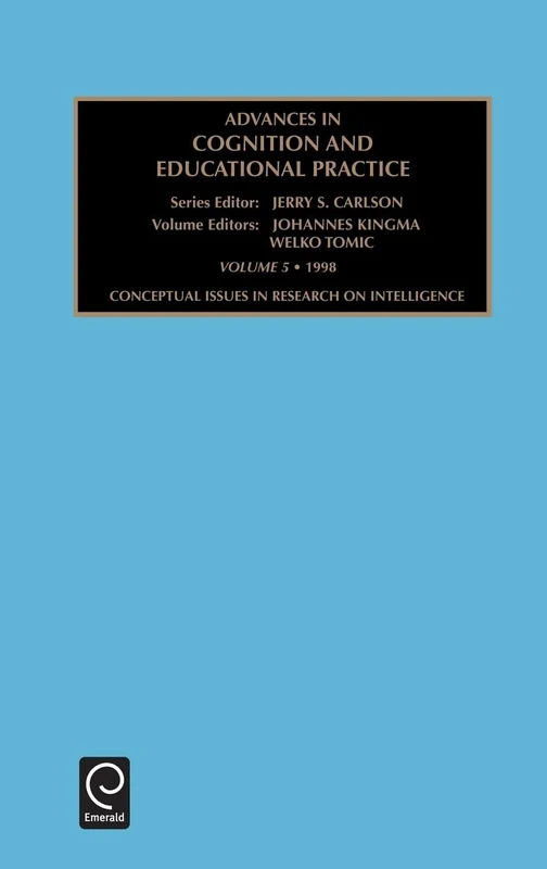 Conceptual Issues in Research on Intelligence: Conceptual Issues in Research in Intelligence Vol 5 (Advances in Cognition and Educational Practice, 5)