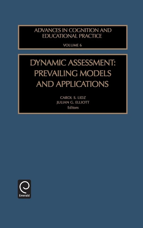 Dynamic Assessment: Prevailing Models and Applications: 6 (Advances in Cognition and Educational Practice, 6)